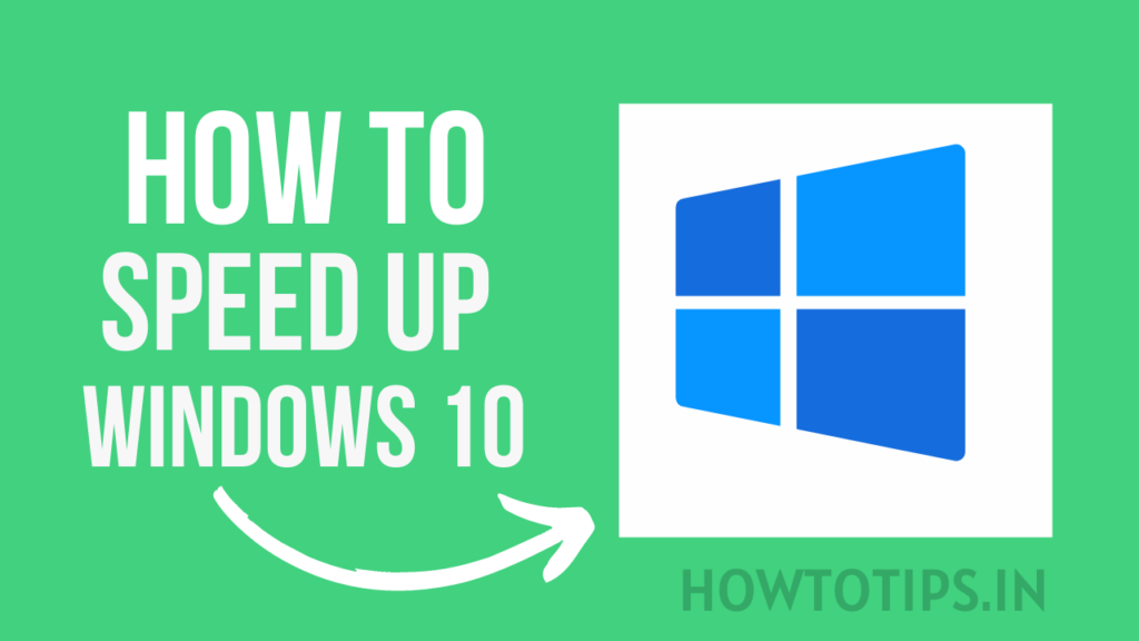 How to Speed Up Windows 10