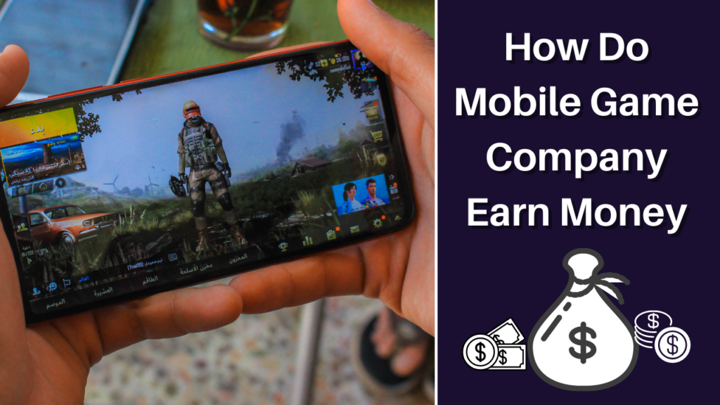 How Do Mobile Game Company Earn Money